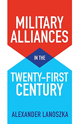 Military Alliances in the Twenty-First Century von Polity