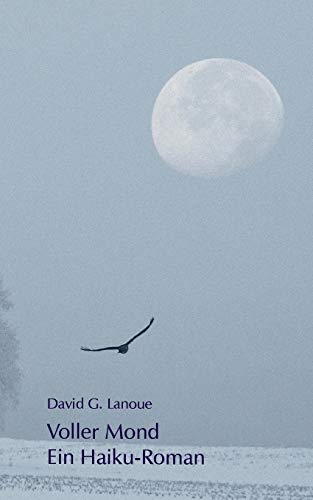 Voller Mond: Ein Haiku-Roman