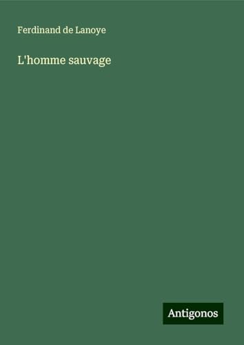 L'homme sauvage von Antigonos Verlag
