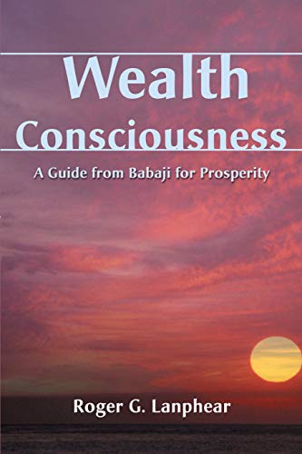 Wealth Consciousness: A Guide from Babaji for Prosperity