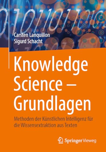 Knowledge Science – Grundlagen: Methoden der Künstlichen Intelligenz für die Wissensextraktion aus Texten von Springer Vieweg