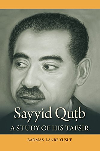 Sayyid Qutb: A study of his tafsir