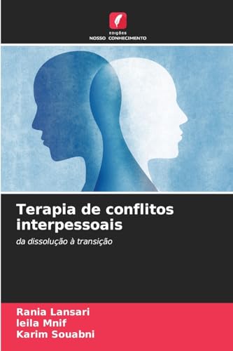 Terapia de conflitos interpessoais: da dissolução à transição von Edições Nosso Conhecimento