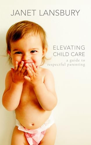 Elevating Child Care: A Guide to Respectful Parenting von Vermilion