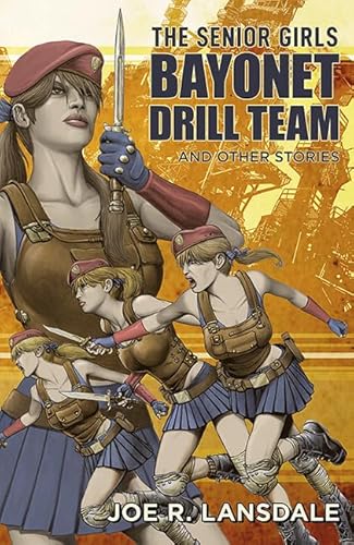 The Senior Girls Bayonet Drill Team and Other Stories The Senior Girls Bayonet Drill Team and Other Stories