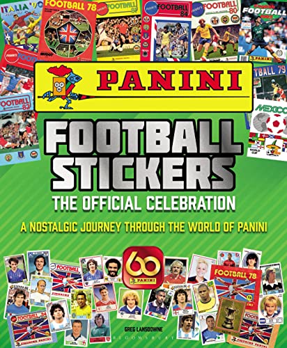 Panini Football Stickers: The Official Celebration: A Nostalgic Journey Through the World of Panini von Bloomsbury