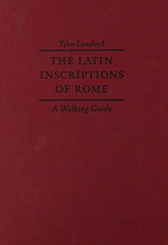 The Latin Inscriptions of Rome: A Walking Guide