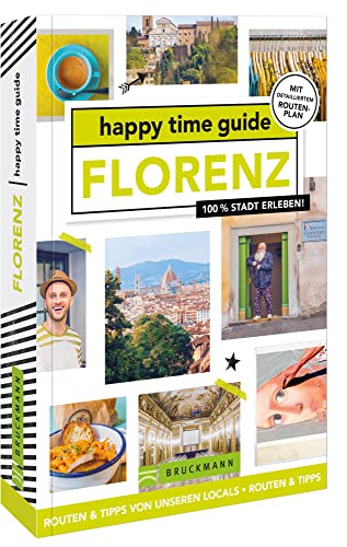 Bruckmann Reiseführer Italien – happy time guide Florenz. Die perfekte Tour durch Florenz: Mit Adressen, Infos und Rundgangskarten zum Ausklappen. Bruckmann Reiseführer Italien – happy time guide Florenz. Die perfekte Tour durch Florenz: Mit Adressen, Infos und Rundgangskarten zum Ausklappen. von Bruckmann