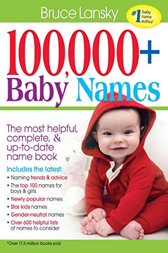 100,000 + Baby Names: The most helpful, complete, & up-to-date name book