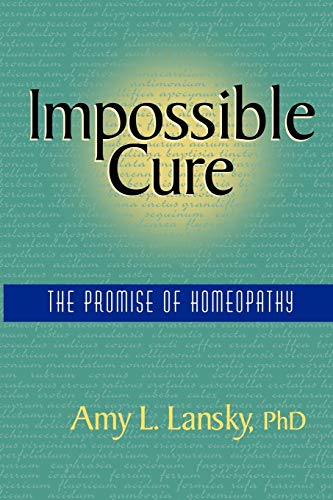 Impossible Cure: The Promise of Homeopathy von R.L.Ranch Press