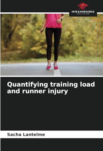 Quantifying training load and runner injury: DE von Our Knowledge Publishing