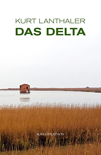 Das Delta. Roman von Haymon Verlag