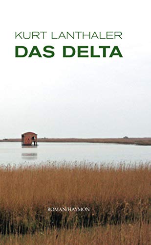 Das Delta. Roman von Haymon Verlag