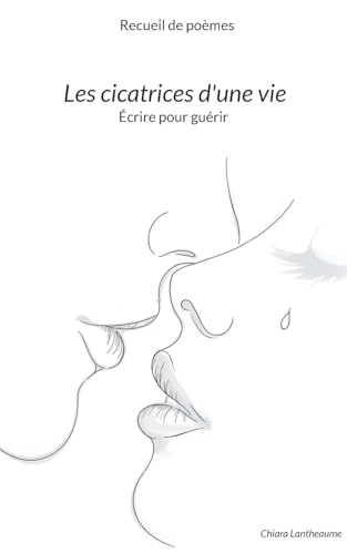 Les cicatrices d'une vie: Écrire pour guérir von BoD – Books on Demand – Frankreich
