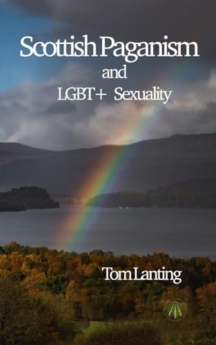 Scottish Paganism and LGBTQIA+ Sexuality: and LBGQTIA+ Sexuality von Green Magic