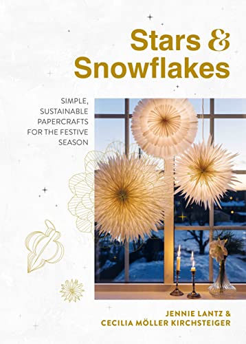 Stars & Snowflakes: Simple, sustainable papercrafts for the festive season von Murdoch Books UK