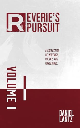 Reverie's Pursuit: A collection of writings, poetry, and ponderings von Blurb
