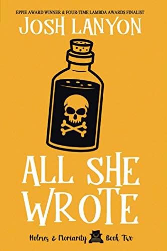 All She Wrote: Holmes & Moriarity Book 2