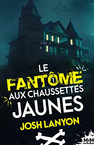 Le fantôme aux chaussettes jaunes: Le peintre et le vétéran mènent l'enquête, T1 Le fantôme aux chaussettes jaunes: Le peintre et le vétéran mènent l'enquête, T1