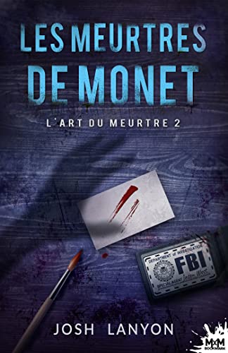 Les meurtres de Monet: L'Art du meurtre, T2 von MXM BOOKMARK