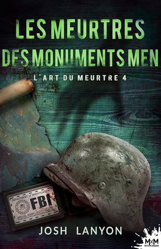 Les meurtres des Monuments Men: L'Art du meurtre, T4 von MXM BOOKMARK