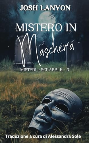 Mistero in Maschera: Misteri e Scrabble Mistero in Maschera: Misteri e Scrabble