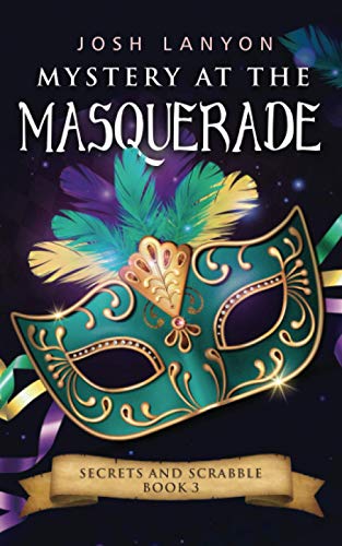 Mystery at the Masquerade: An M/M Cozy Mystery (Secrets and Scrabble, Band 3) Mystery at the Masquerade: An M/M Cozy Mystery (Secrets and Scrabble, Band 3)