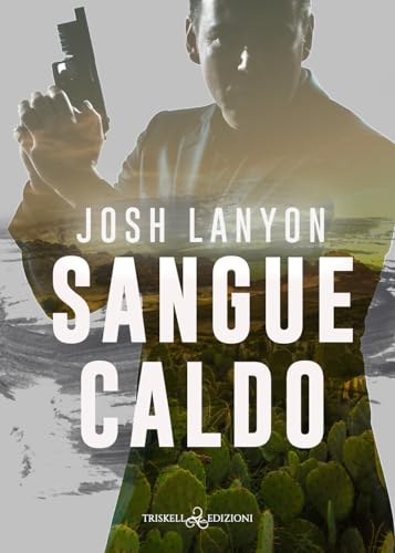 Sangue caldo (Dangerous Ground, Band 3) von Triskell Edizioni