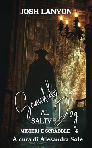 Scandalo al Salty Dog: Misteri e Scrabble 4 Scandalo al Salty Dog: Misteri e Scrabble 4 von Independently published