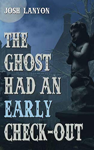 The Ghost Had an Early Check-out The Ghost Had an Early Check-out