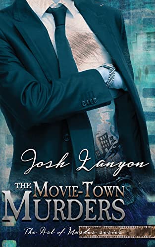 The Movie-Town Murders: The Art of Murder 5 The Movie-Town Murders: The Art of Murder 5 von Vellichor Books