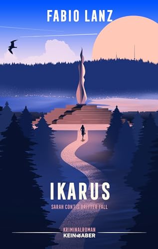 Ikarus: Sarah Contis dritter Fall (Sarah Conti ermittelt) von Kein + Aber