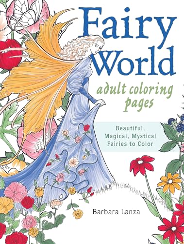 Fairy World Coloring Pages: Beautiful, Magical Mystical Fairies to Color