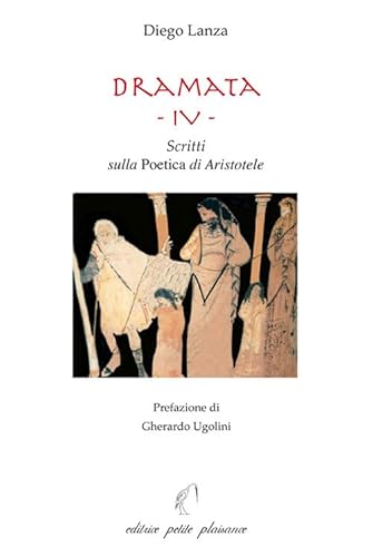 Dramata. Scritti sulla poetica di Aristotele (Vol. 4) (Il giogo) von Petite Plaisance