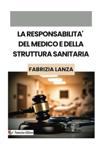 La responsabilità del medico e della struttura sanitaria von Passerino