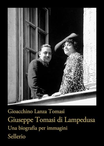 Giuseppe Tomasi di Lampedusa. Una biografia per immagini (I cristallini) von Sellerio Editore Palermo