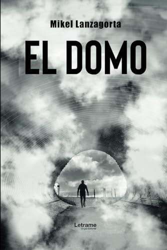 El Domo (FICCIÓN, Band 1) El Domo (FICCIÓN, Band 1) von Letrame S.L.