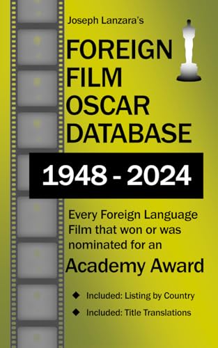 FOREIGN FILM OSCAR DATABASE: Every Foreign Language Film that won or was nominated for an Academy Award (All the Oscars)