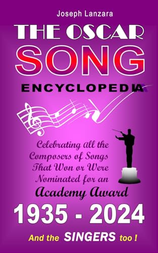 The Oscar Song Encyclopedia: Celebrating all the Composers of Songs That Won or Were Nominated For an Academy Award (And the Singers Too!) (All the Oscars)