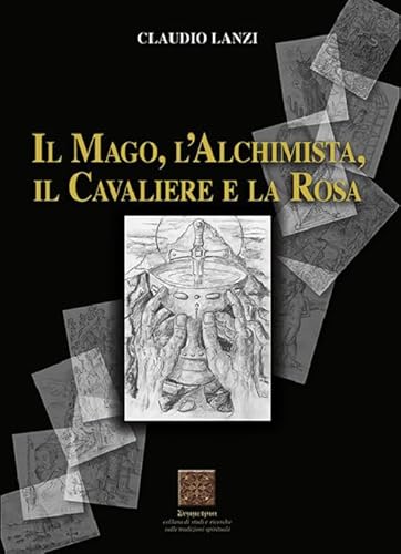 Il mago, l'alchimista, il cavaliere e la rosa von Simmetria Edizioni