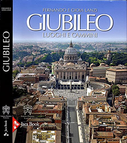Giubileo. Luoghi e cammini von Libreria Editrice Vaticana