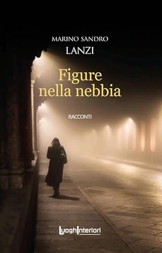 Figure nella nebbia (Interline@) von LuoghInteriori