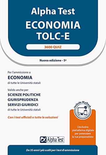 Alpha Test. Economia. TOLC-E. 3600 quiz. Ediz. MyDesk (TestUniversitari)