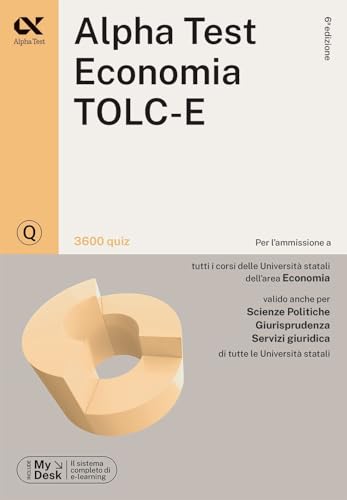 Alpha Test. Economia. TOLC-E. 3600 quiz. Ediz. MyDesk. Con Contenuto digitale per download e accesso on line (TestUniversitari)