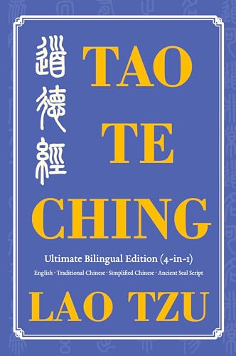 Tao Te Ching Ultimate Bilingual Edition (4-In-1): English · Traditional Chinese · Simplified Chinese · Ancient Seal Script von Jade Ink Press