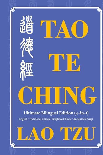 Tao Te Ching Ultimate Bilingual Edition (4-In-1): English · Traditional Chinese · Simplified Chinese · Ancient Seal Script von Jade Ink Press