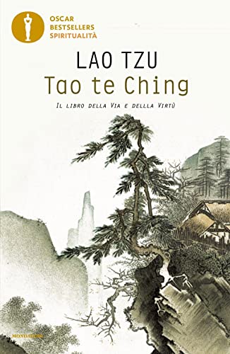 Tao te Ching. Il libro della via e della virtù (Oscar bestsellers spiritualità)