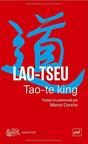 Tao-te king: Traduit et commenté par Marcel Conche von PUF