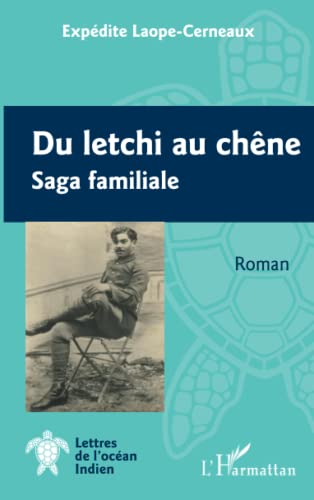 Du letchi au chêne: Saga familiale