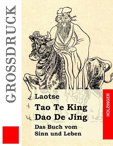 Tao Te King / Dao De Jing: Das Buch vom Sinn und Leben von Createspace Independent Publishing Platform